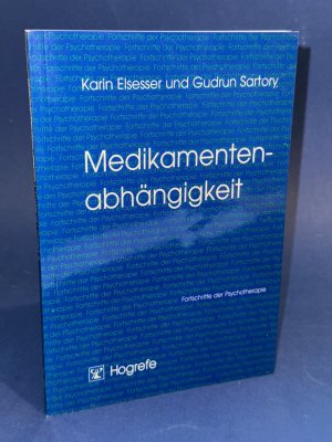 gebrauchtes Buch – Elsesser, Karin; Sartory – Medikamentenabhängigkeit (Fortschritte der Psychotherapie)