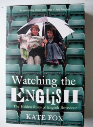 gebrauchtes Buch – Kate Fox – Watching the English. The Hidden Rules of English Behaviour.