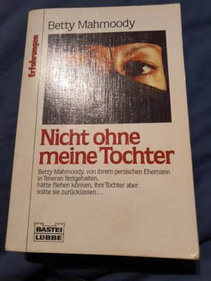 gebrauchtes Buch – Betty Mahmoody – Nicht ohne meine Tochter