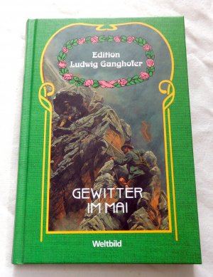 gebrauchtes Buch – Ludwig Ganghofer – Gewitter im Mai