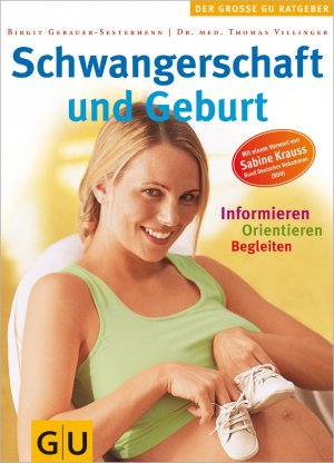 gebrauchtes Buch – Birgit Gebauer-Sesterhenn – Schwangerschaft und Geburt • informieren orientieren begleiten • GU-Ratgeber • sehr guter Zustand