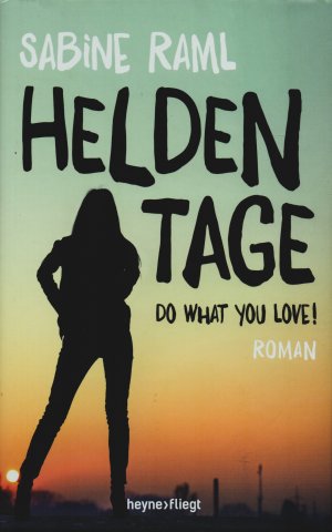 gebrauchtes Buch – Sabine Raml – Heldentage. Do what you love!