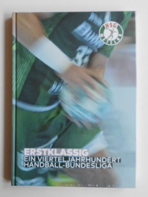 gebrauchtes Buch – Alexander Fischer – Erstklassig: HSG Wetzlar - Ein Vierteljahrhundert Handball-Bundesliga  (L9)