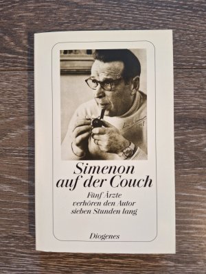 Simenon auf der Couch - Fünf Ärzte verhören den Autor sieben Stunden lang