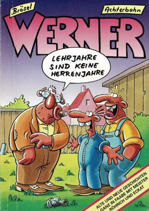 Werner, Lehrjahre sind keine Herrenjahre