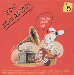 Echt Schwäbisch 5:  Ha Do Guck Na