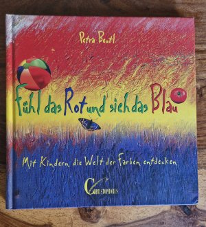 gebrauchtes Buch – Petra Beutl – Fühl das Rot und sieh das Blau!