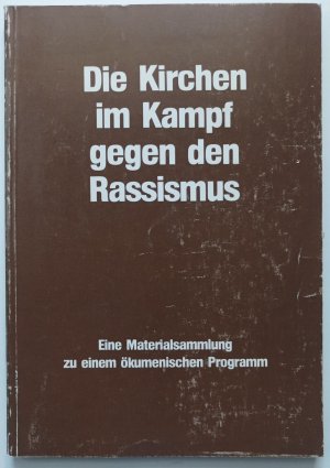 gebrauchtes Buch – Lothar Coenen – Die Kirchen im Kampf gegen den Rassismus - Texte zum Programm des Ökumenischen Rates zur Bekämpfung des Rassismus.Verantwortl.: Lothar Coenen