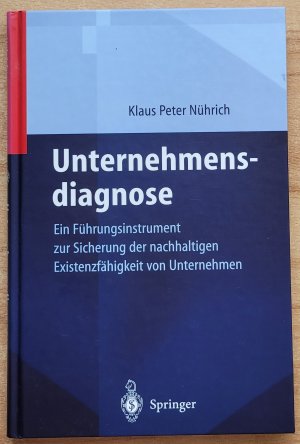 gebrauchtes Buch – Nührich, Klaus P. – Unternehmensdiagnose - Ein Führungsinstrument zur Sicherung der nachhaltigen Existenzfähigkeit von Unternehmen