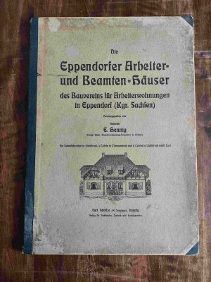 Die Eppendorfer Arbeiter- und Beamten- Häuser des Bauvereins für Arbeiterwohnungen in Eppendorf (Kgr. Sachsen) Original 1903