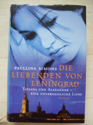 gebrauchtes Buch – Paullina Simons – Die liebenden von Leningrad