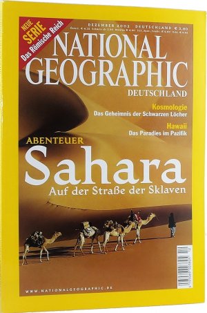 National Geographic Deutschland. Dezember 2002; Heft 12/2002. Abenteuer Sahara. Auf der Straße der Sklaven.