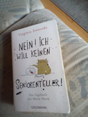 Nein! Ich will keinen Seniorenteller - Das Tagebuch der Marie Sharp