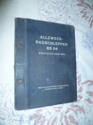 Allzweck Radschlepper RS 04 Ersatzteilliste ( Original von 1956 )