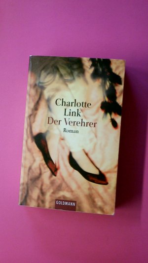 gebrauchtes Buch – Charlotte Link – DER VEREHRER. Roman