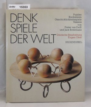 Denkspiele der Welt. Puzzles, Knobeleien, Geschicklichkeitsspiele, Vexiere.