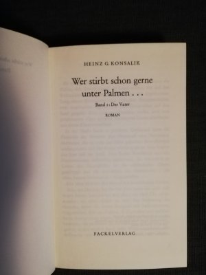 gebrauchtes Buch – Konsalik, Heinz G – Wer stirbt schon gerne unter Palmen... Band 1: Der Vater. Roman.