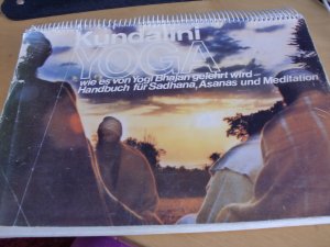 Kundalini Yoga wie es von Yogi Bhajan gelehrt wird Handbuch für Sadhana, Asanas und Meditation