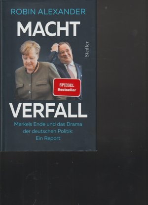 gebrauchtes Buch – Deutsche Politik - Alexander – Machtverfall. Merkels Ende und das Drama deutschen Politik: Ein Report.