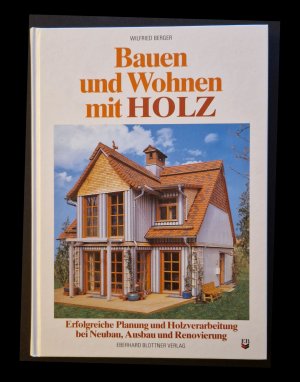 gebrauchtes Buch – Wilfried Berger – Bauen und Wohnen mit Holz