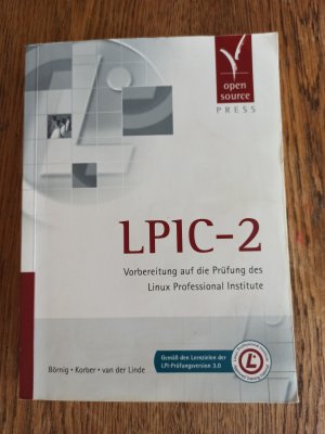 gebrauchtes Buch – Börnig, Anke; Korber, Thomas; van der Linde, Mario – LPIC-2 - Vorbereitung auf die Prüfung des Linux Professional Institute