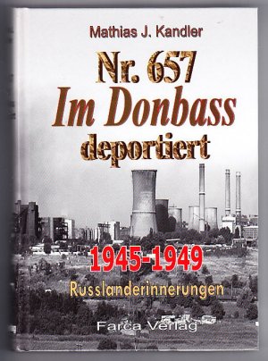 Nr. 657. Im Donbass deportiert - 1945-1949 Russlanderinnerungen