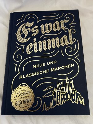 Es war einmal - neue und klassische Märchen