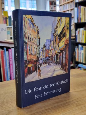 Die Frankfurter Altstadt - Eine Erinnerung (signiert),, mit Zeichnungen von Richard Enders