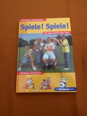 gebrauchtes Buch – Uli Geißler - Ralf Butschkow – Spiele! Spiele! für drinnen und draußen - für laute und füür leise Tage