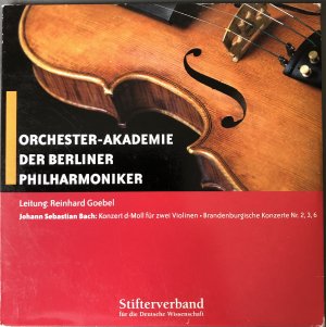 gebrauchter Tonträger – Orchester-Akademie der Berliner Philharmoniker – Johann Sebastian Bach: Konzert d-moll für zwei Violinen - Brandenburgische Konzerte Nr. 2,3,6 - Live-Mitschnitt eines Konzertes am 10.02.2008 im Kammermusiksaal der Berliner Philharmonie