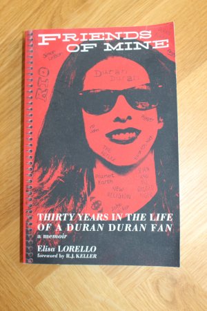 gebrauchtes Buch – Elisa Lorello – Friends of mine - Thirty years in the life of a Duran Duran fan