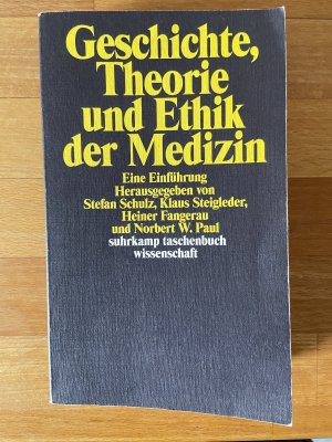 gebrauchtes Buch – Schulz, Stefan; Steigleder – Geschichte, Theorie und Ethik der Medizin