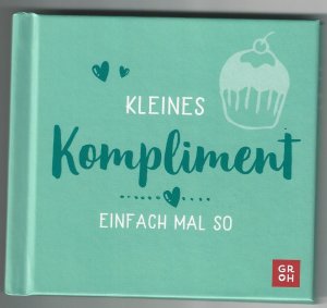 gebrauchtes Buch – Groh Verlag – Kleines Kompliment einfach mal so