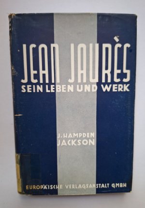 Jean Jaurès. Sein Leben und Werk.