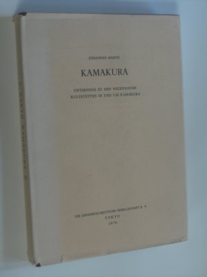 antiquarisches Buch – Johannes Barth – Kamakura. Unterwegs zu den wichtigsten Kultstätten in und um Kamakura.