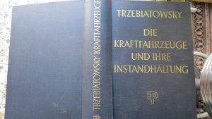 Die Kraftfahrzeuge und Ihre Instandhaltung - Ein Lehrbuch für Kraftfahrzeugmechaniker,Kraftfahrzeugelektriker,für Reparaturwerkstätten,Meisterkurse,Fach […]