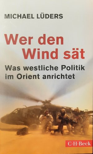 gebrauchtes Buch – Michael Lüders – Wer den Wind sät - Was westliche Politik im Orient anrichtet