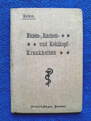 antiquarisches Buch – Kamm, Dr – Was muß der practische Arzt von Nasen- Rachen- und Kehlkopfkrankheiten wissen?