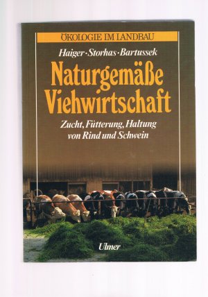 Naturgemäße Viehwirtschaft - Zuch Fütterung Haltung von Rind und Schwein