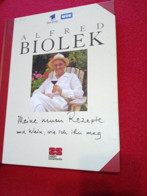 gebrauchtes Buch – Alfred Biolek – Meine neuen Rezepte und Wein, wie ich ihn mag