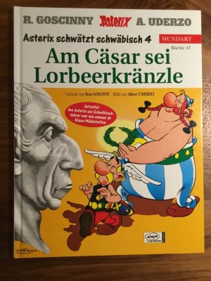 Asterix schwätz Schwäbisch 4, Am Cäsar sei Lorbeerkränzle , Mundart Band 4,