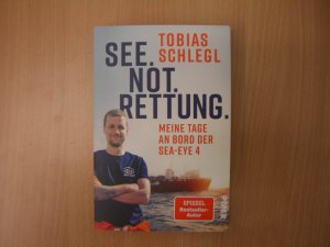 gebrauchtes Buch – Tobias Schlegl – See Not Rettung - meine Tage an Bord der Sea-Eye 4