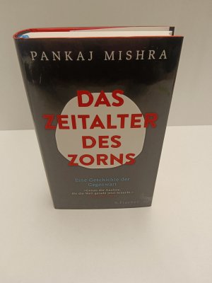 gebrauchtes Buch – Pankaj Mishra – Das Zeitalter des Zorns - Eine Geschichte der Gegenwart