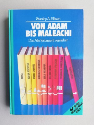 gebrauchtes Buch – Ellisen, Stanley A – Von Adam bis Maleachi - Das Alte Testament verstehen