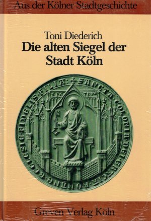 gebrauchtes Buch – Toni Diederich – Die alten Siegel der Stadt Köln (NEU)