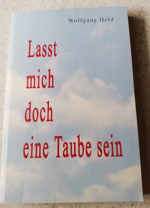 Laßt mich doch eine Taube sein