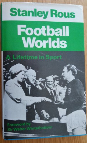 Football Worlds. A Lifetime in Sport