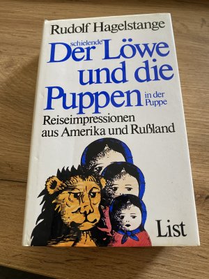 Der schielende Löwe und die Puppen in der Puppe - Reiseimpressionen aus Amerika und Russland mit Autogramm des Autors