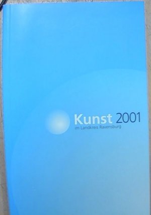 Kunst 2001 im Landkreis Ravensburg. Orig.-Box mit 130 Künstler-Karten samt Begleitheft - gebrauchtes Buch