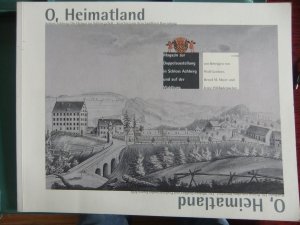 O, Heimatland. Schloss Achberg: Die Heimat ins Schloss geholt - Ansichten aus dem Landkreis Ravensburg. Ausst. Schloß Achberg 2000.